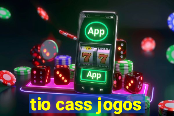 tio cass jogos